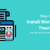 How To Install WordPress Theme