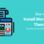How To Install WordPress Theme